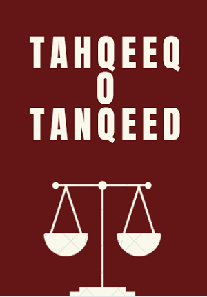TAHQEEQ O TANQEED